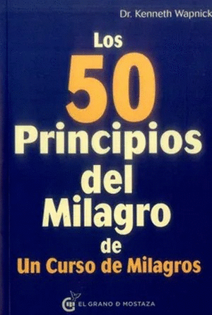 LOS 50 PRINCIPIOS DEL MILAGRO DE UN CURSO DE MILAGROS