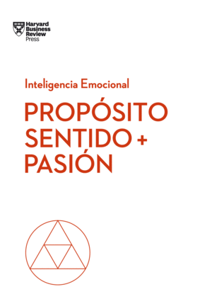 PROPÓSITO, SENTIDO Y PASIÓN