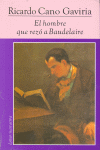 EL HOMBRE QUE REZÓ A BAUDELAIRE