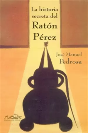 LA HISTORIA SECRETA DEL RATON PEREZ