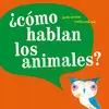 ¿CÓMO HABLAN LOS ANIMALES?