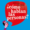 ¿CÓMO HABLAN LAS PERSONAS?