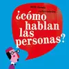¿CÓMO HABLAN LAS PERSONAS?