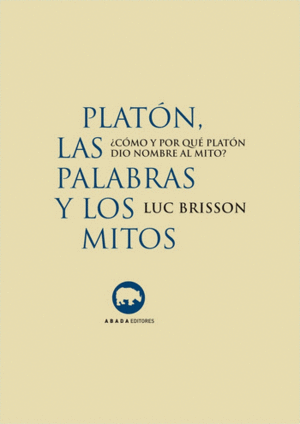 PLATÓN, LAS PALABRAS Y LOS MITOS