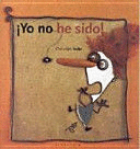 ¡YO NO HE SIDO!