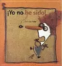 ¡YO NO HE SIDO!