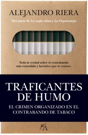 TRAFICANTES DE HUMO. EL CRIMEN ORGANIZADO EN EL CONTRABANDO DE TABACO