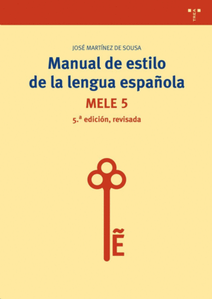 MANUAL DE ESTILO DE LA LENGUA ESPAÑOLA (5ª EDICIÓN, REVISADA)