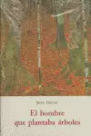 EL HOMBRE QUE PLANTABA ÁRBOLES