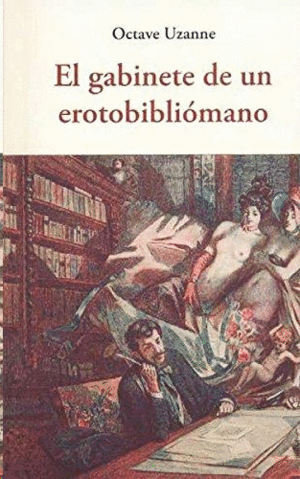 EL GABINETE DE UN EROTOBIBLIOMANO