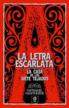LA LETRA ESCARLATA/ LA CASA DE LOS SIETE TEJADOS