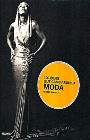 100 IDEAS QUE CAMBIARON LA MODA