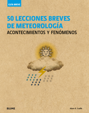 GUÍA BREVE. 50 LECCIONES BREVES DE METEOROLOGÍA