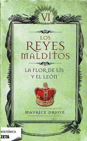 LOS REYES MALDITOS. VO 6: LA FLOR DE LIS Y EL LEÓN