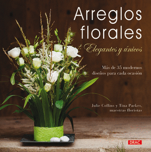 ARREGLOS FLORALES ELEGANTES Y UNICOS