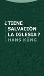 ¿TIENE SALVACIÓN LA IGLESIA?