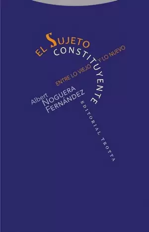 EL SUJETO CONSTITUYENTE: ENTRE LO VIEJO Y LO NUEVO