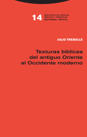 TEXTURAS BÍBLICAS DEL ANTIGUO ORIENTE AL OCCIDENTE MODERNO