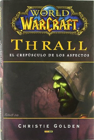 WORLD OF WARCRAFT: THRALL (NOVELA)