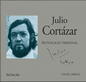 ANTOLOGÍA PERSONAL - JULIO CORTAZAR