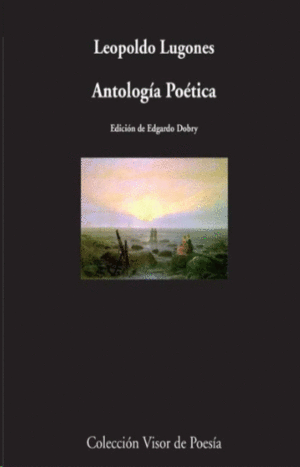 ANTOLOGÍA POÉTICA - LUGONES