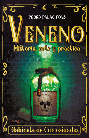 VENENO: HISTORIA, ARTE Y PRACTICA