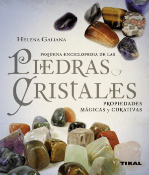 PIEDRAS Y CRISTALES. PROPIEDADES MÁGICAS Y CURATIVAS