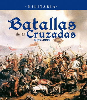 BATALLAS DE LAS CRUZADAS / BATTLES OF THE CRUSADES