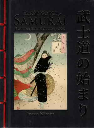 EL CÓDIGO DEL SAMURÁI. BUSHIDO: EL ESPÍRITU DE JAPÓN