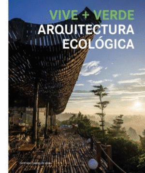 VIVE + VERDE ARQUITECTURA ECOLOGICA