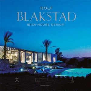 ROLF BLAKSTAD. IBIZA HOUSE DESIGN. EDIZ. ILLUSTRATA