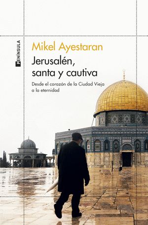 JERUSALEN, SANTA Y CAUTIVA