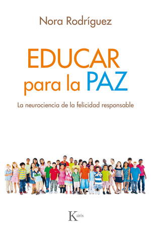 EDUCAR PARA LA PAZ: LA NEUROCIENCIA DE LA FELICIDAD RESPONSABLE