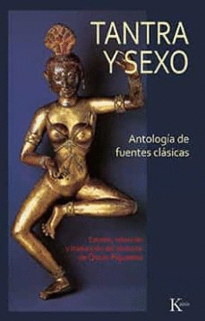 TANTRA Y SEXO : ANTOLOGÍA DE FUENTES CLÁSICAS