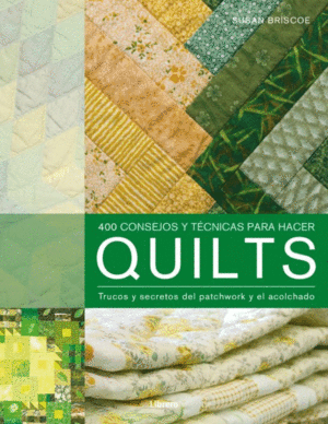 400 CONSEJOS Y TÉCNICAS PARA HACER QUILTS