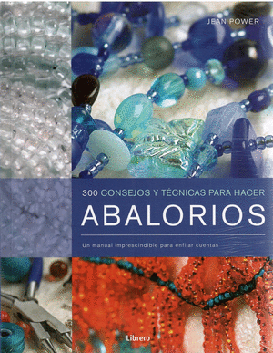 300 CONSEJOS Y TECNICAS PARA HACER ABALORIOS