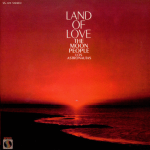 LAND OF LOVE. THE MOON PEOPLE (VINILO)