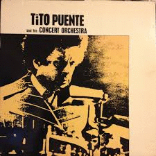 TITO PUENTE AND HIS  CONCERT ORCHESTRA