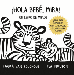 HOLA BEBE, MIRA¡ UN LIBRO DE MIMOS -CARTONE-