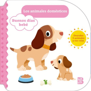 LOS ANIMALES DOMESTICOS. BUENOS DIAS BEBE -CARTONE
