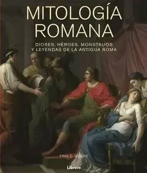 MITOLOGÍA ROMANA. DIOSES, HÉROES