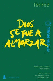 DIOS SE FUE A ALMORZAR
