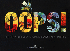 OOPS! LETRA Y DIBUJO: KEVIN JOHANSEN / LINERS