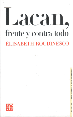 LACAN, FRENTE Y CONTRA TODO