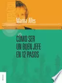 CÓMO SER UN BUEN JEFE EN 12 PASOS