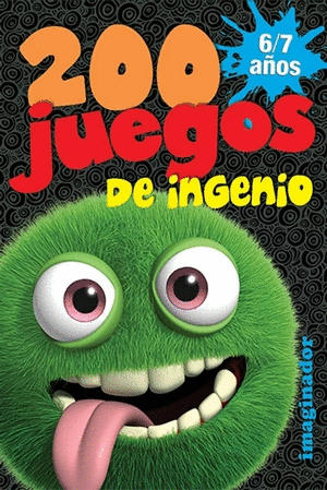 200 JUEGOS DE INGENIO 6/7 AÑOS