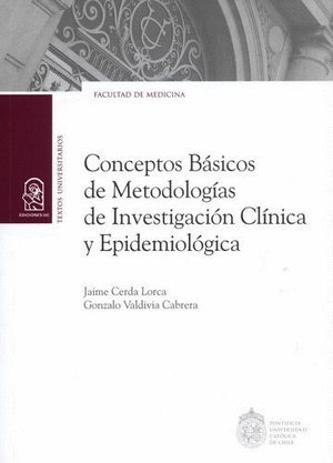 CONCEPTOS BÁSICOS DE METODOLOGÍAS DE INVESTIGACIÓN CLÍNICA Y EPIDEMIOLÓGICA