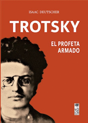 TROTSKY EL PROFETA ARMADO