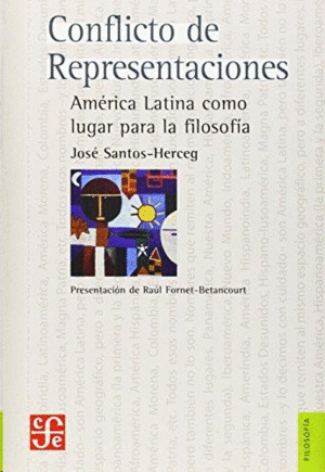 CONFLICTO DE REPRESENTACIONES. AMÉRICA LATINA COMO LUGAR PARA LA FILOSOFÍA