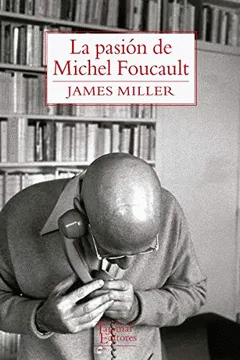 LA PASIÓN DE MICHEL FOUCALT, VOL.1